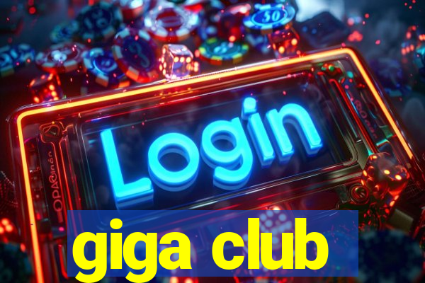 giga club